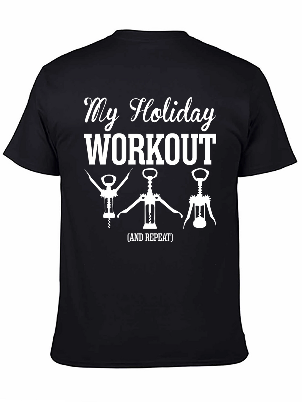 Holiday Workout Graphic T-Shirt - Wine Opener Theme