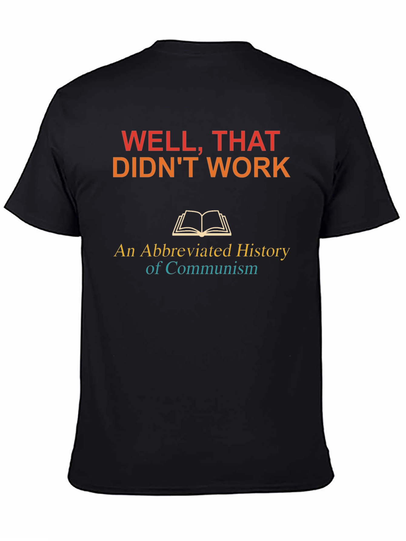Well That Didnt Work T-Shirt: Communism History Humor