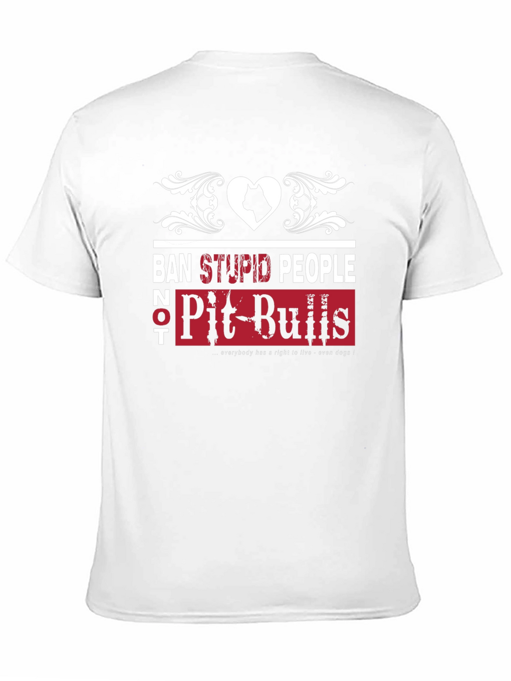 Ban Stupid People Not Pit Bulls T-Shirt