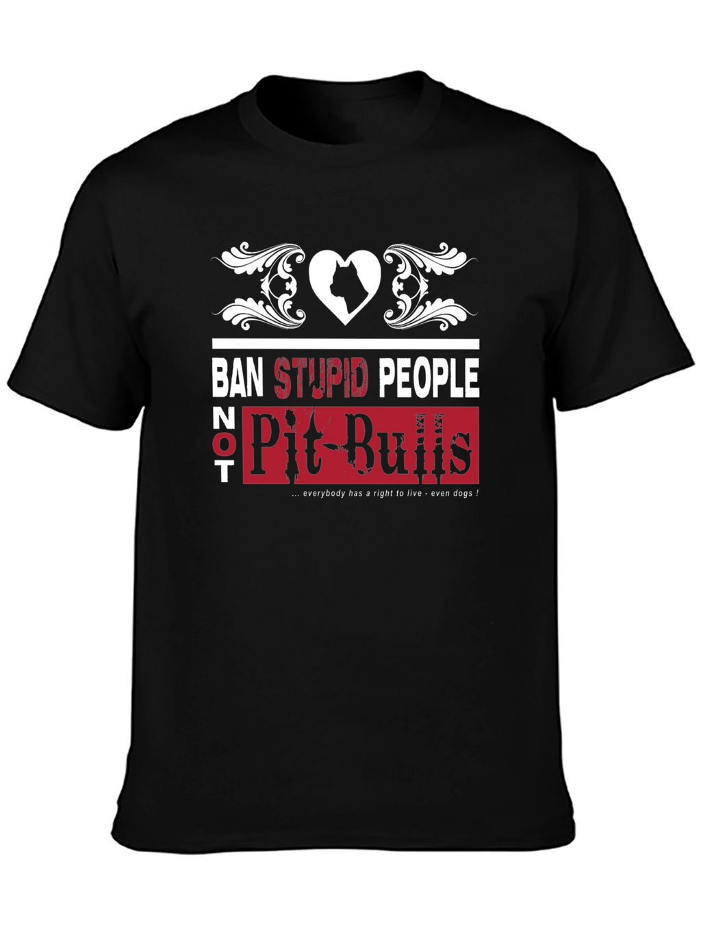 Ban Stupid People Not Pit Bulls T-Shirt