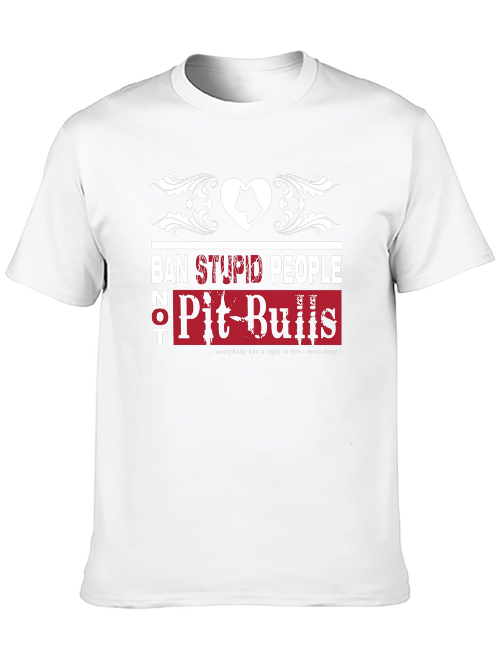 Ban Stupid People Not Pit Bulls T-Shirt