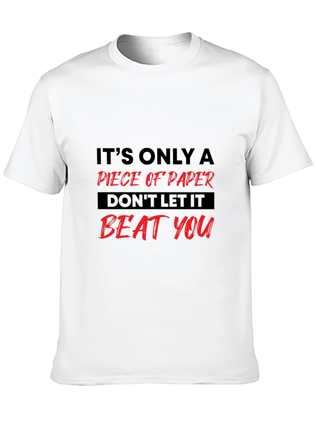 Motivational Graphic T-Shirt: Piece of Paper