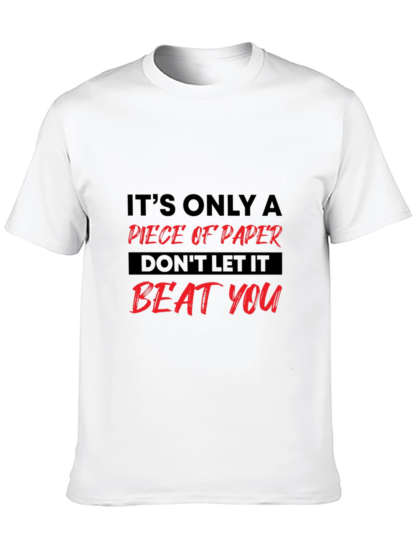 Motivational Graphic T-Shirt: Piece of Paper