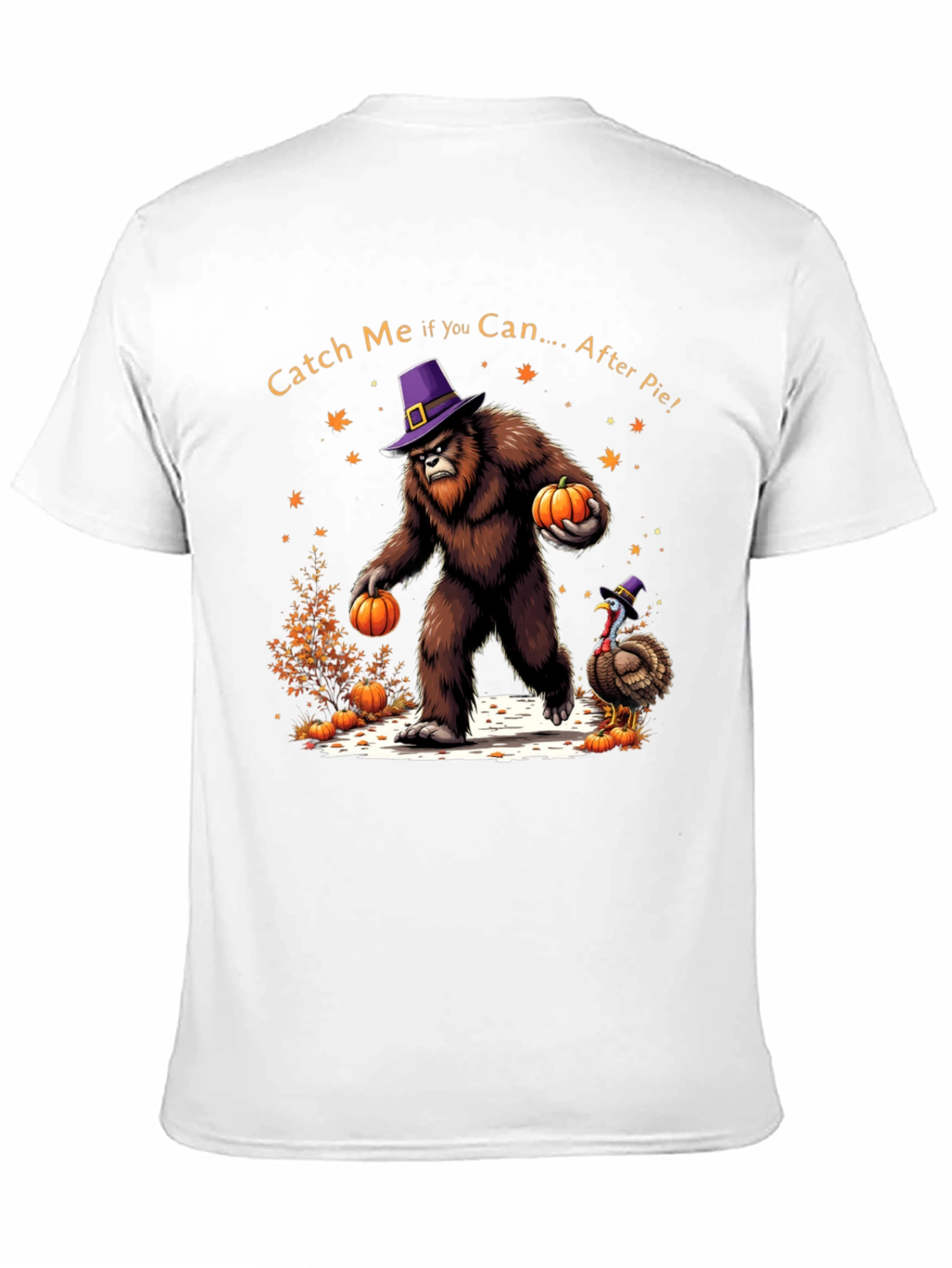 Catch Me After Pie Bigfoot Thanksgiving T-Shirt