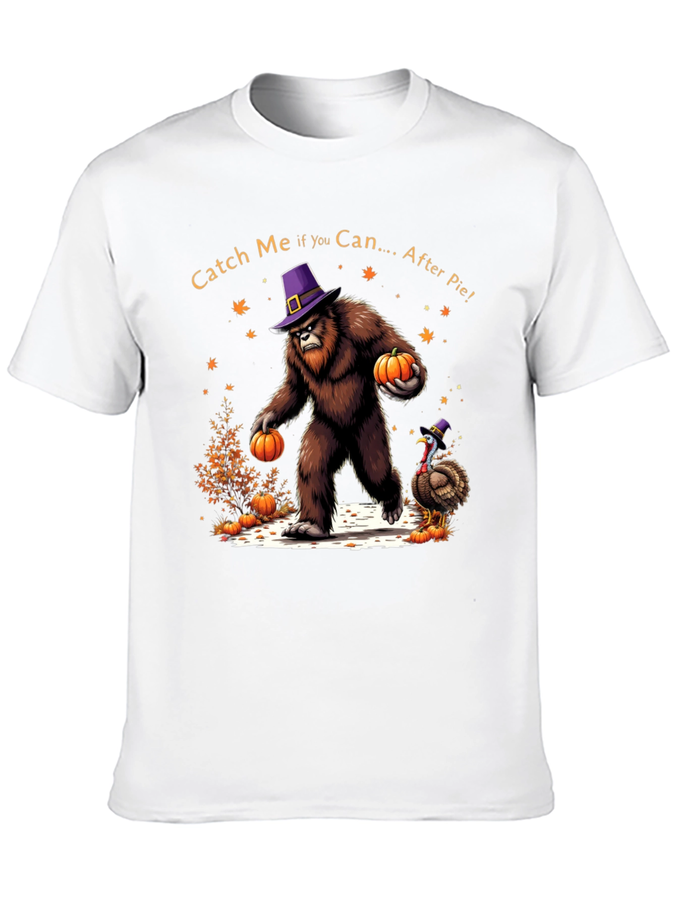 Catch Me After Pie Bigfoot Thanksgiving T-Shirt