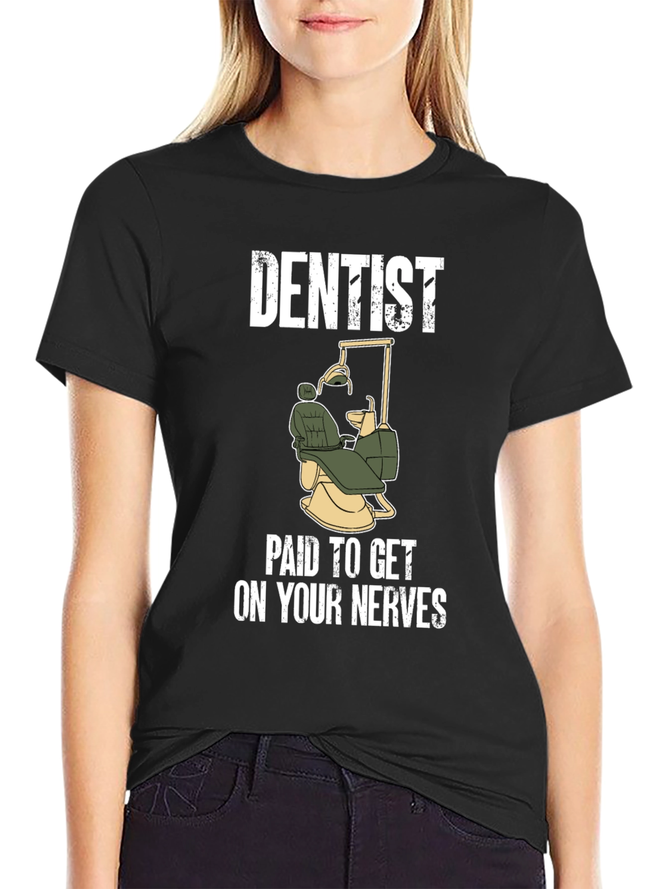 Dentist Paid To Get On Your Nerves T-Shirt