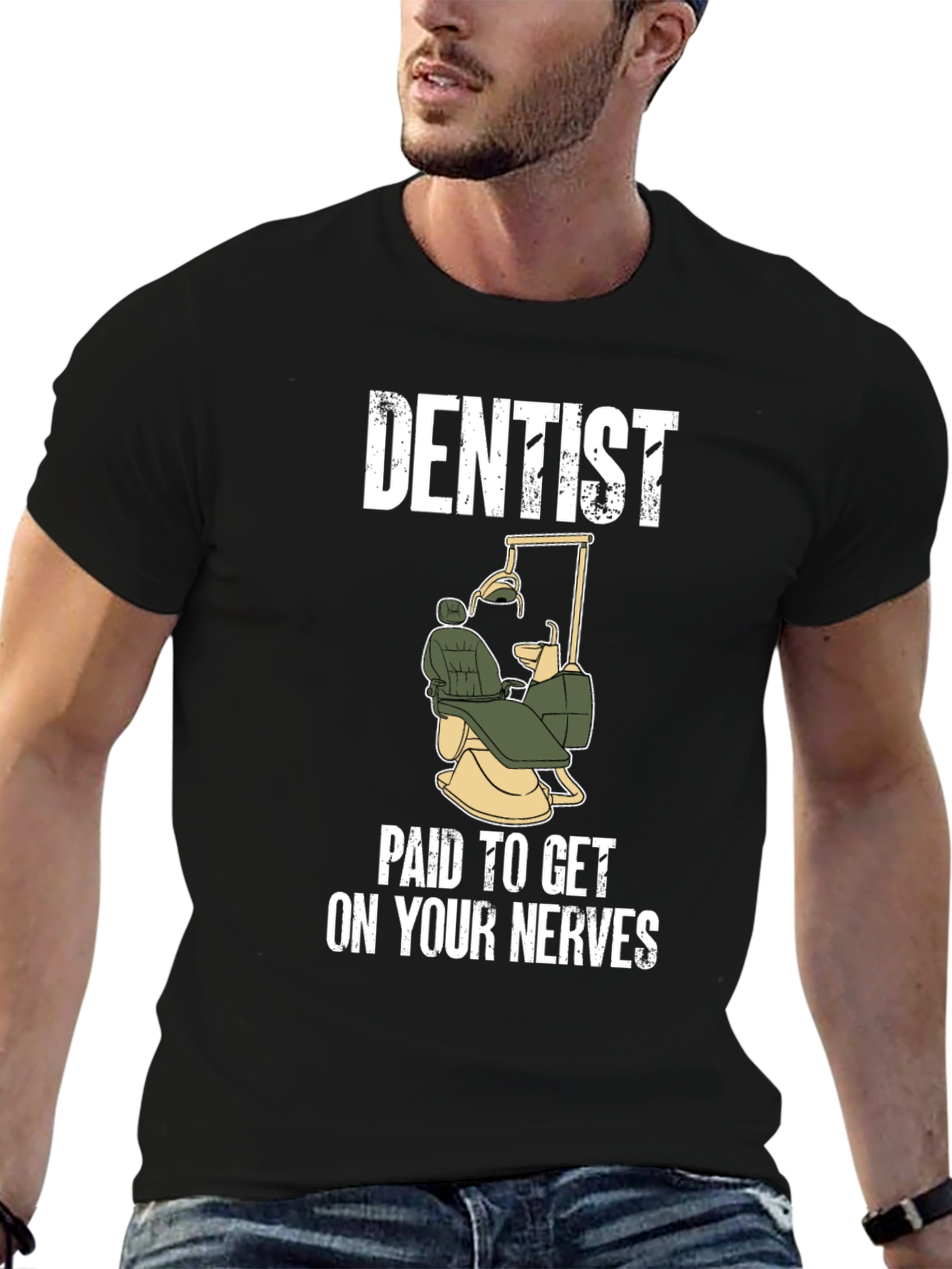 Dentist Paid To Get On Your Nerves T-Shirt