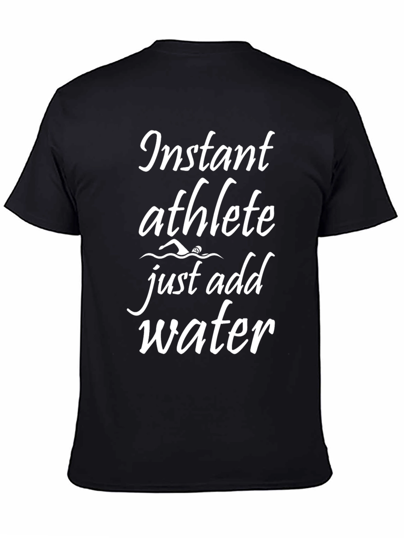 Instant Athlete - Just Add Water - Graphic Tee