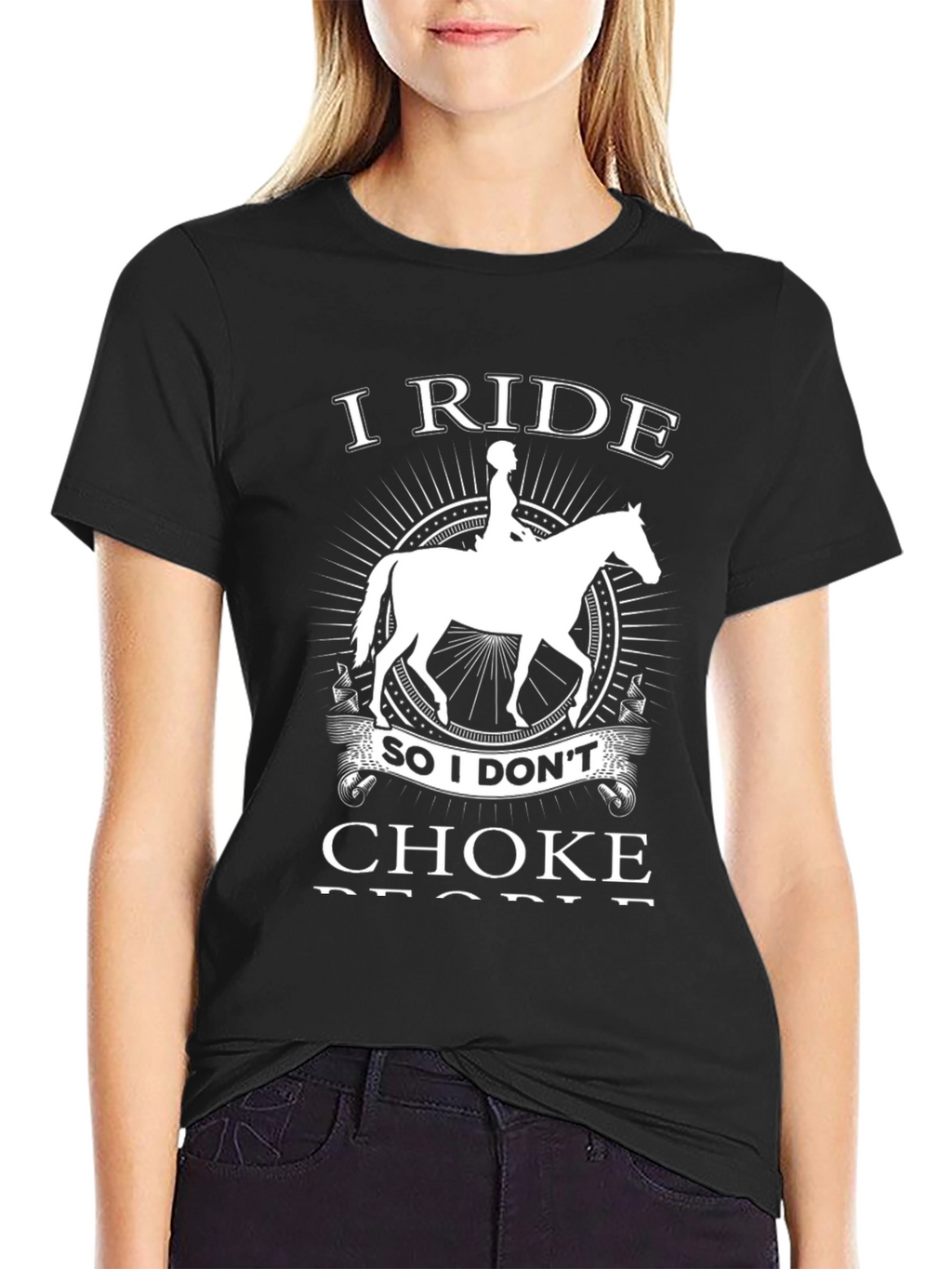 I Ride Horse T-Shirt - Funny Equestrian Gift