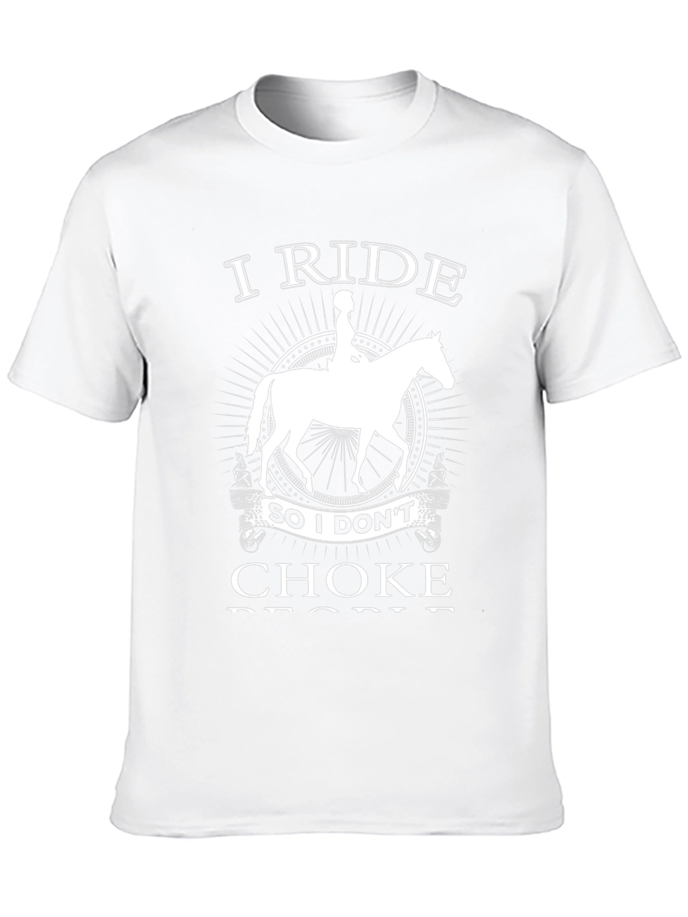I Ride Horse T-Shirt - Funny Equestrian Gift