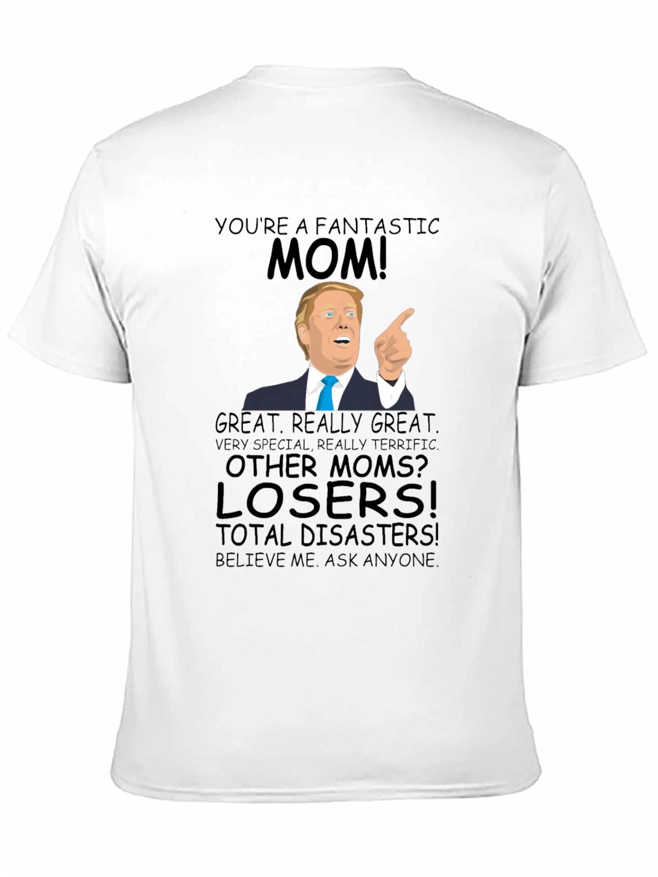 Fantastic Mom Trump T-Shirt - Great Gift!