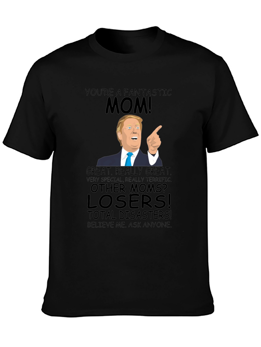 Fantastic Mom Trump T-Shirt - Great Gift!