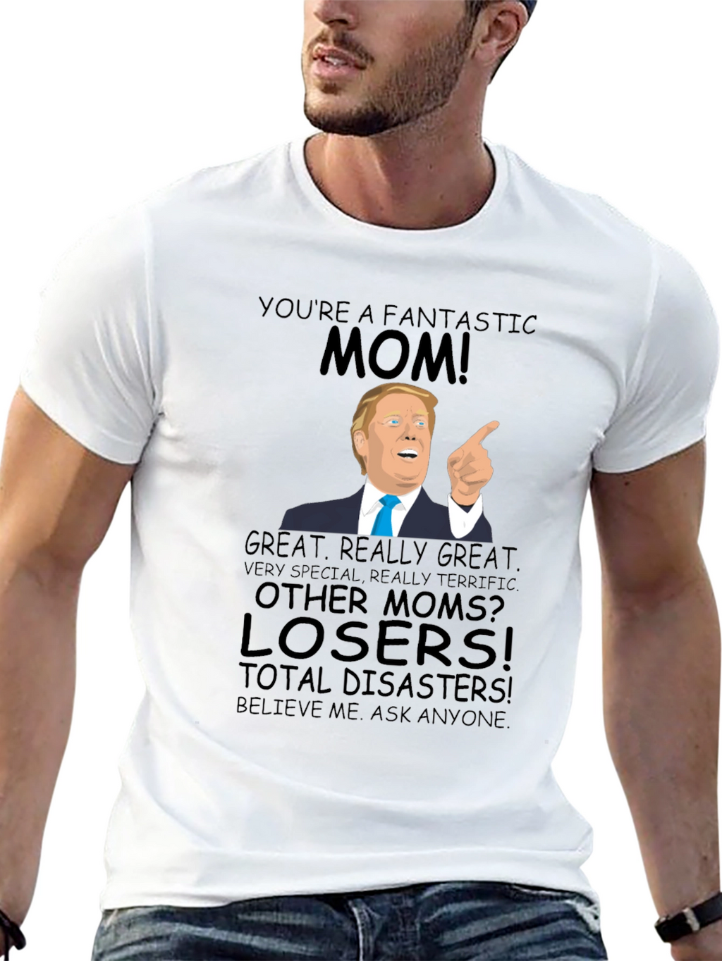 Fantastic Mom Trump T-Shirt - Great Gift!