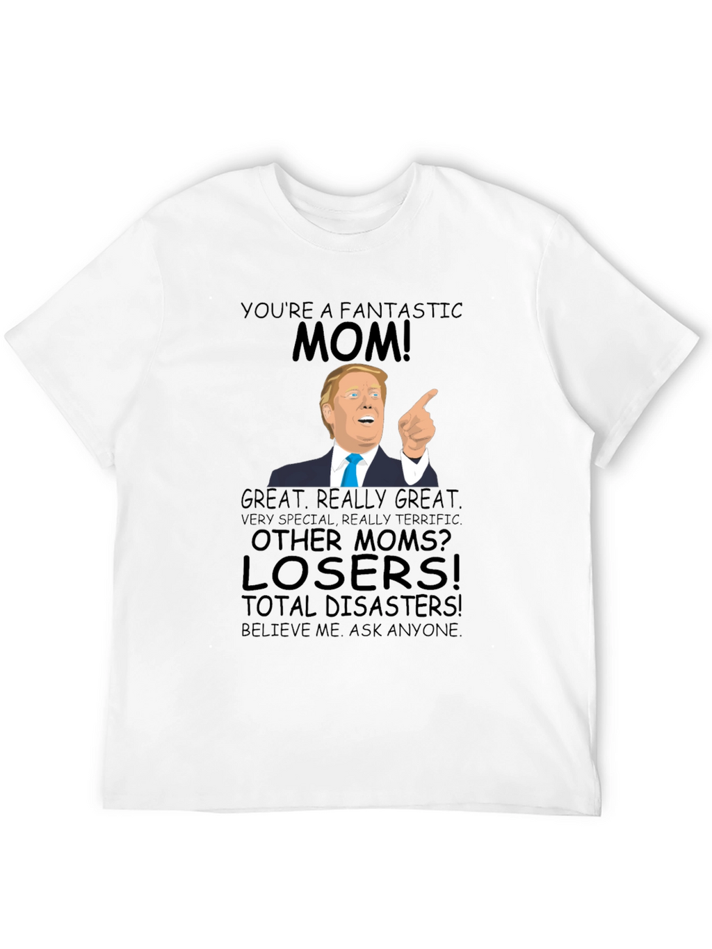 Fantastic Mom Trump T-Shirt - Great Gift!