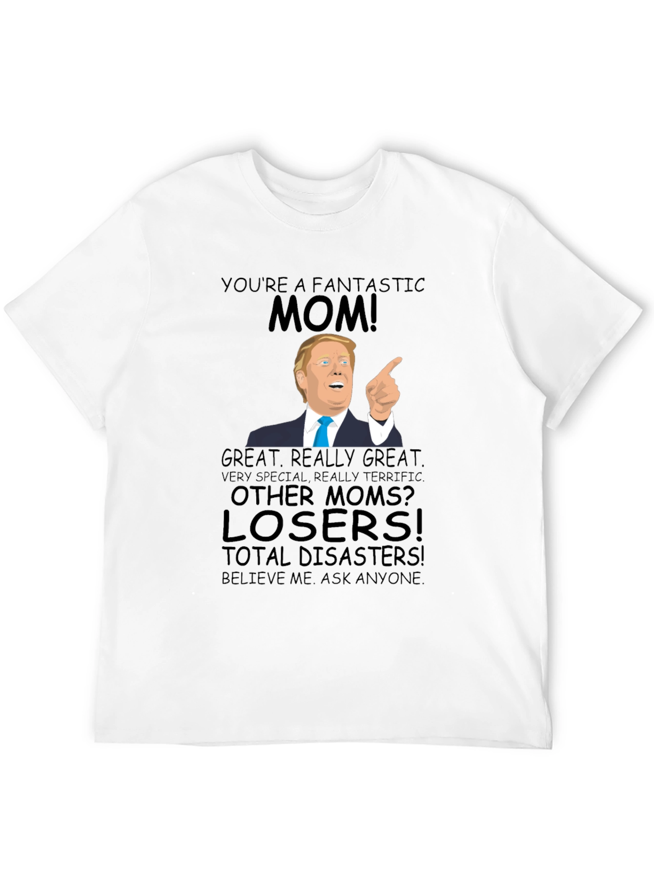 Fantastic Mom Trump T-Shirt - Great Gift!