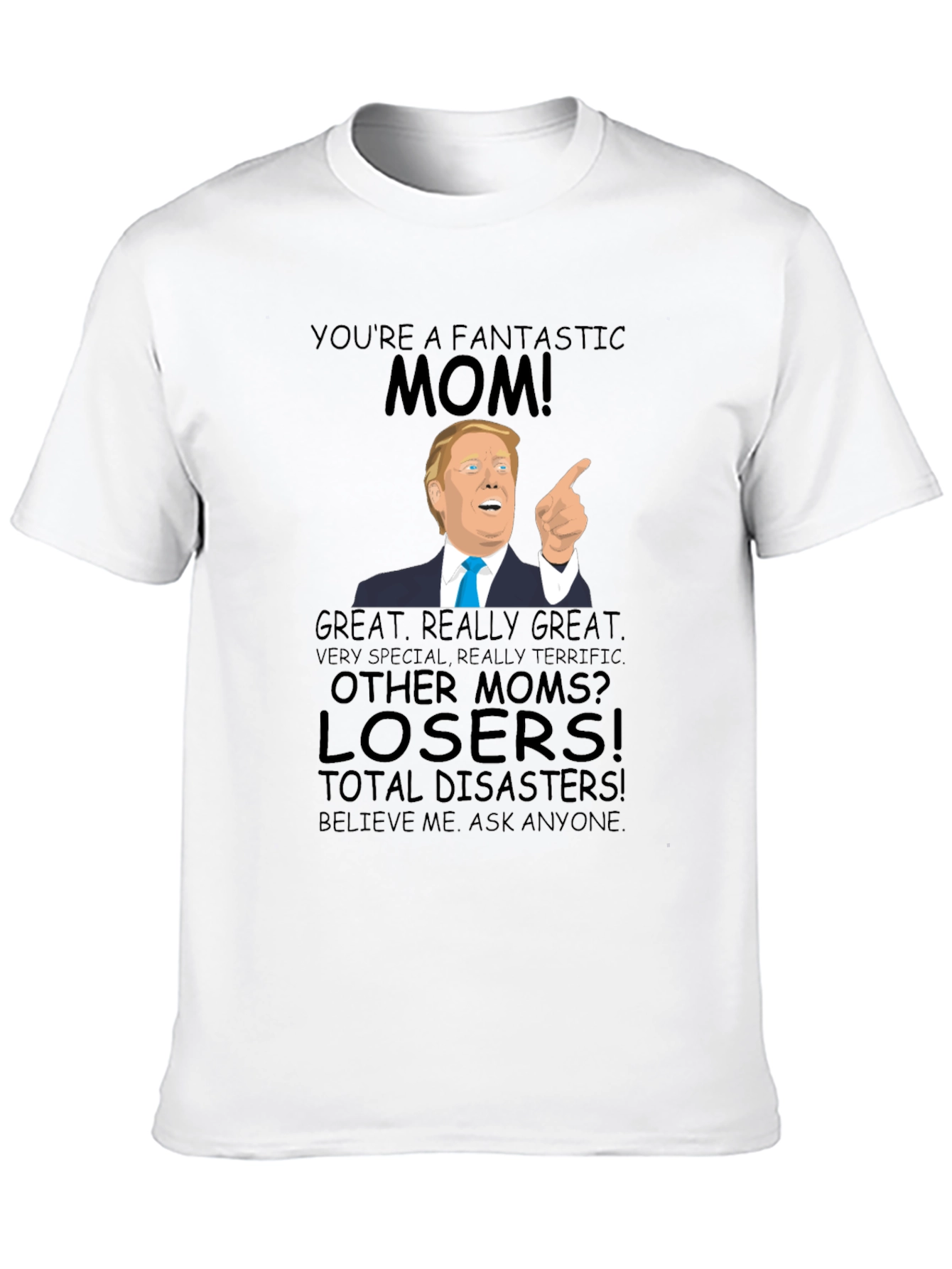 Fantastic Mom Trump T-Shirt - Great Gift!