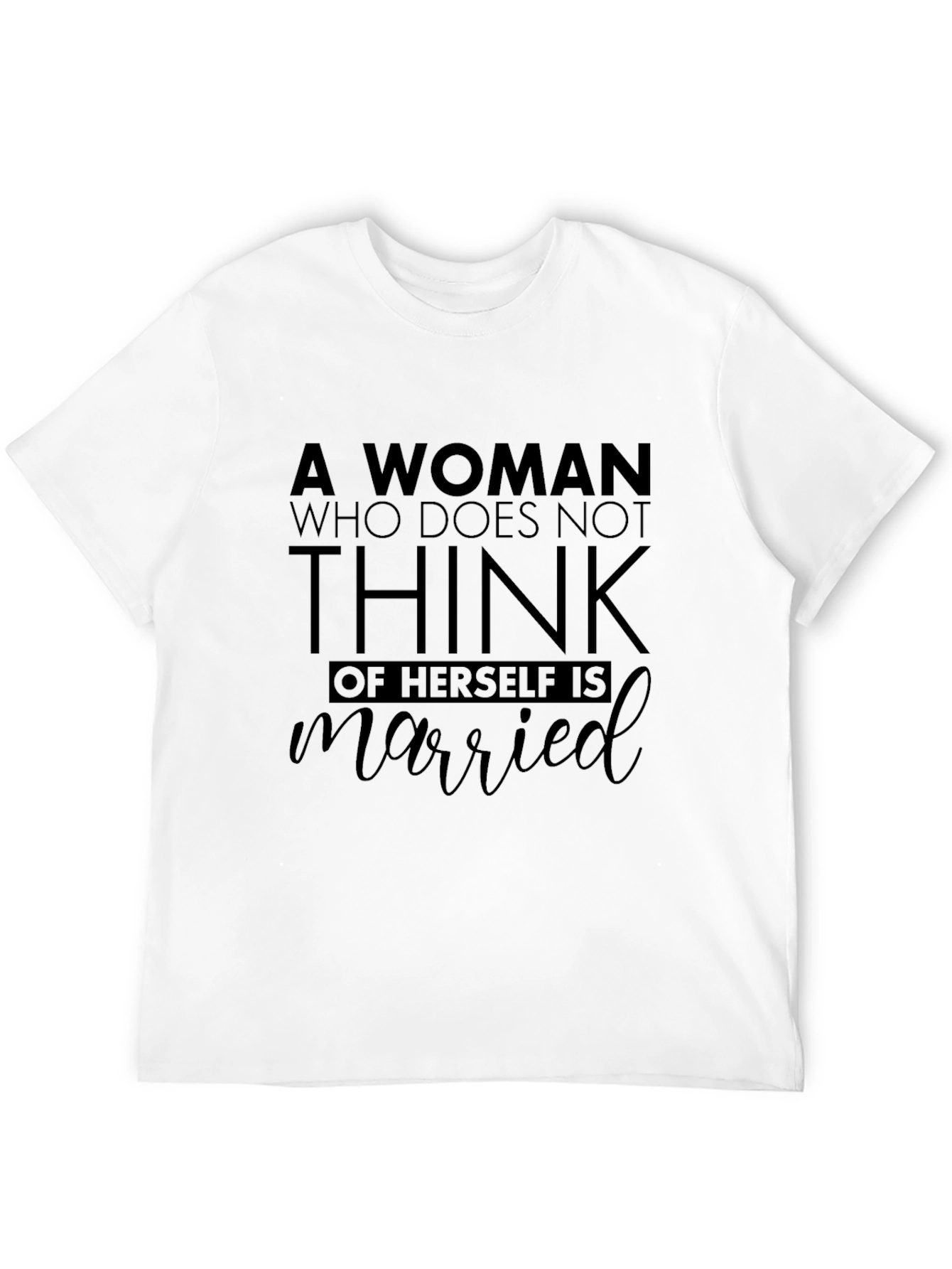 A Woman Who Does Not Think Married Graphic Tee
