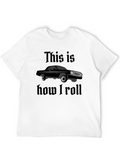 This Is How I Roll Classic Car T-Shirt