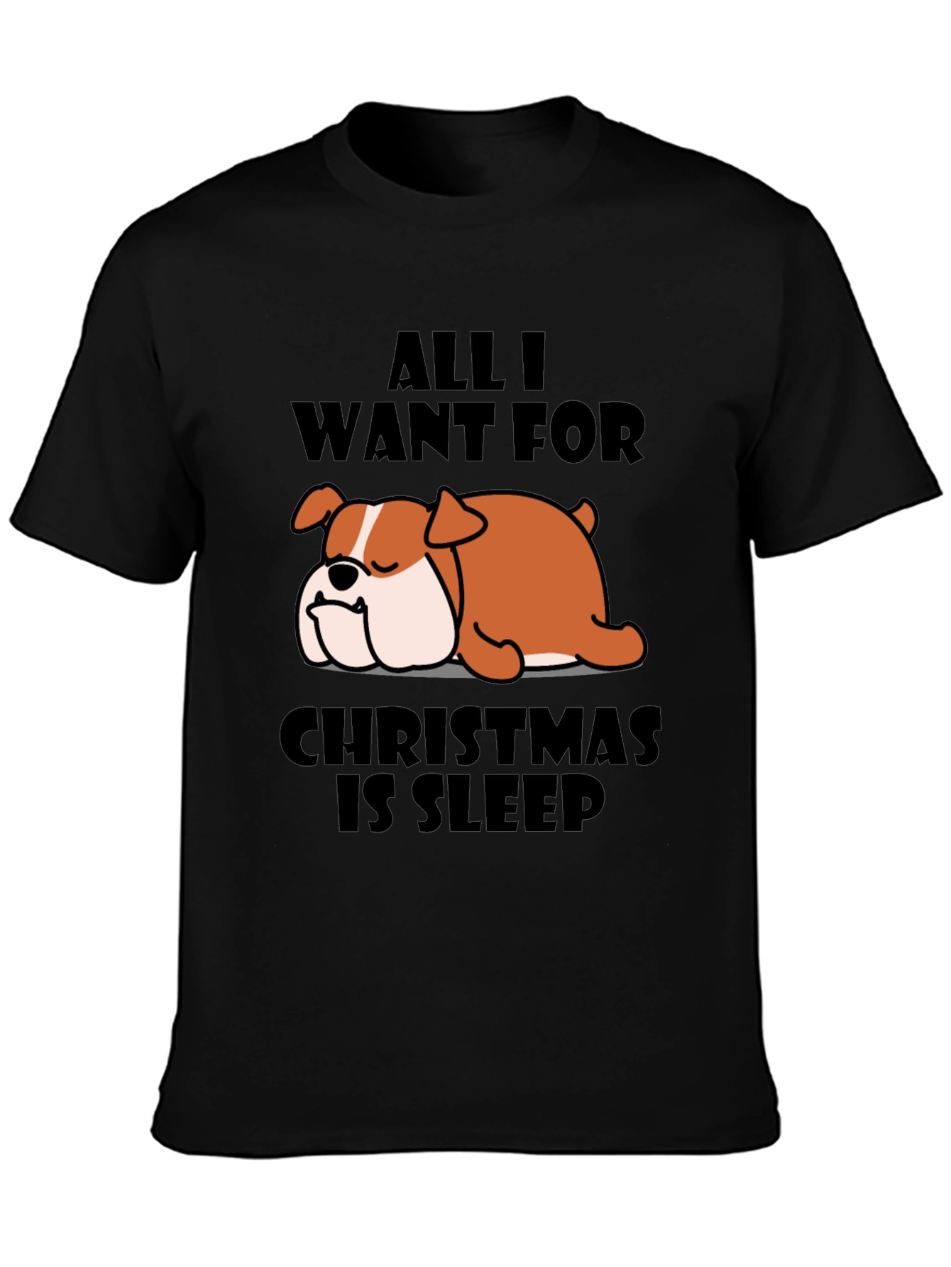 All I Want For Christmas Is Sleep Bulldog T-Shirt