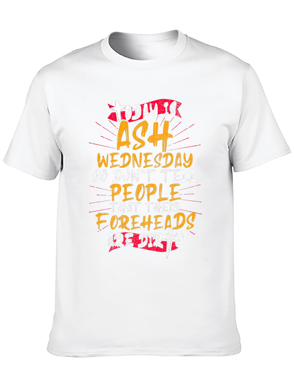 Ash Wednesday T-Shirt - Funny Lent Tee