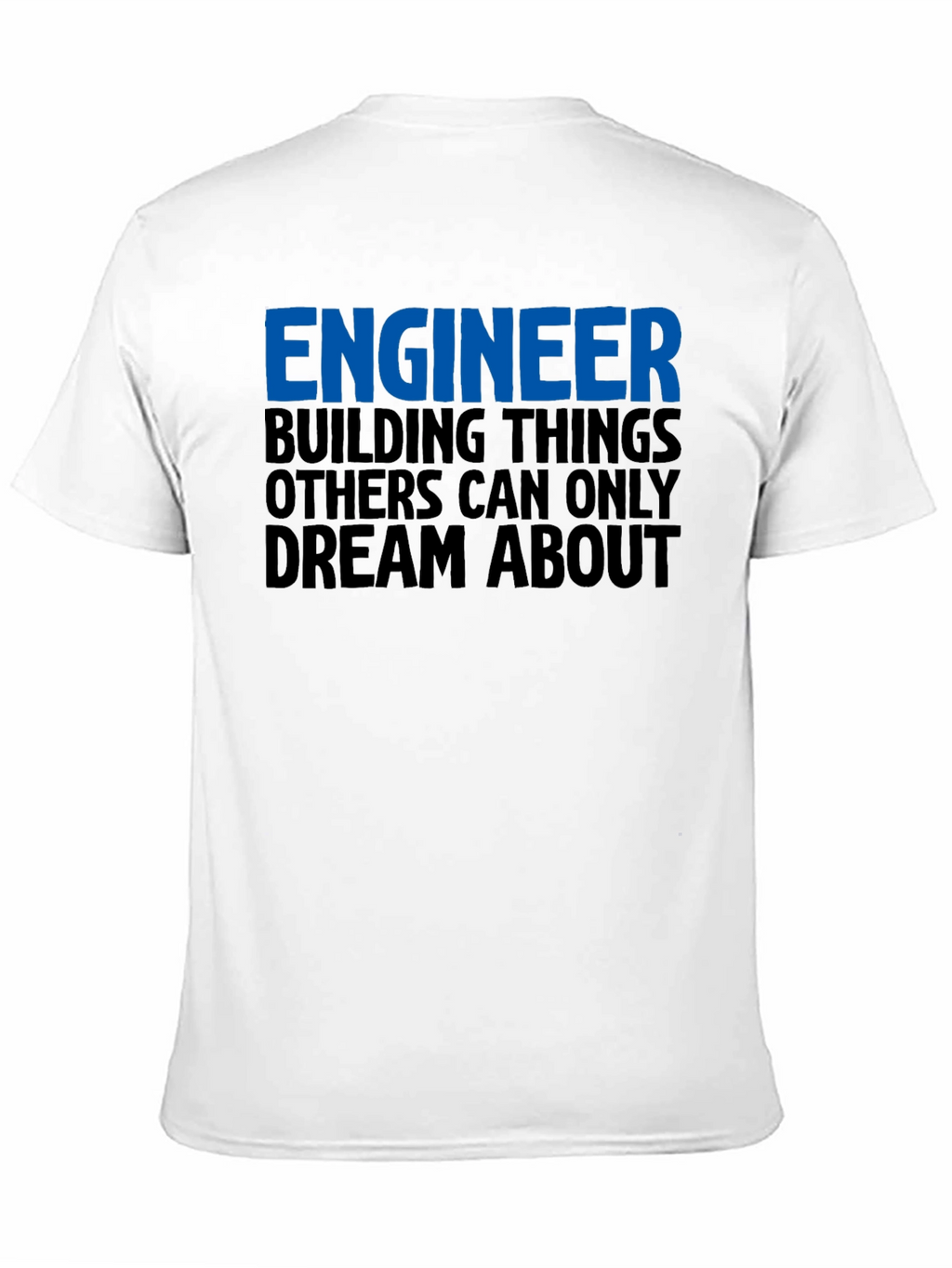 Engineer Building Dreams T-Shirt - Black