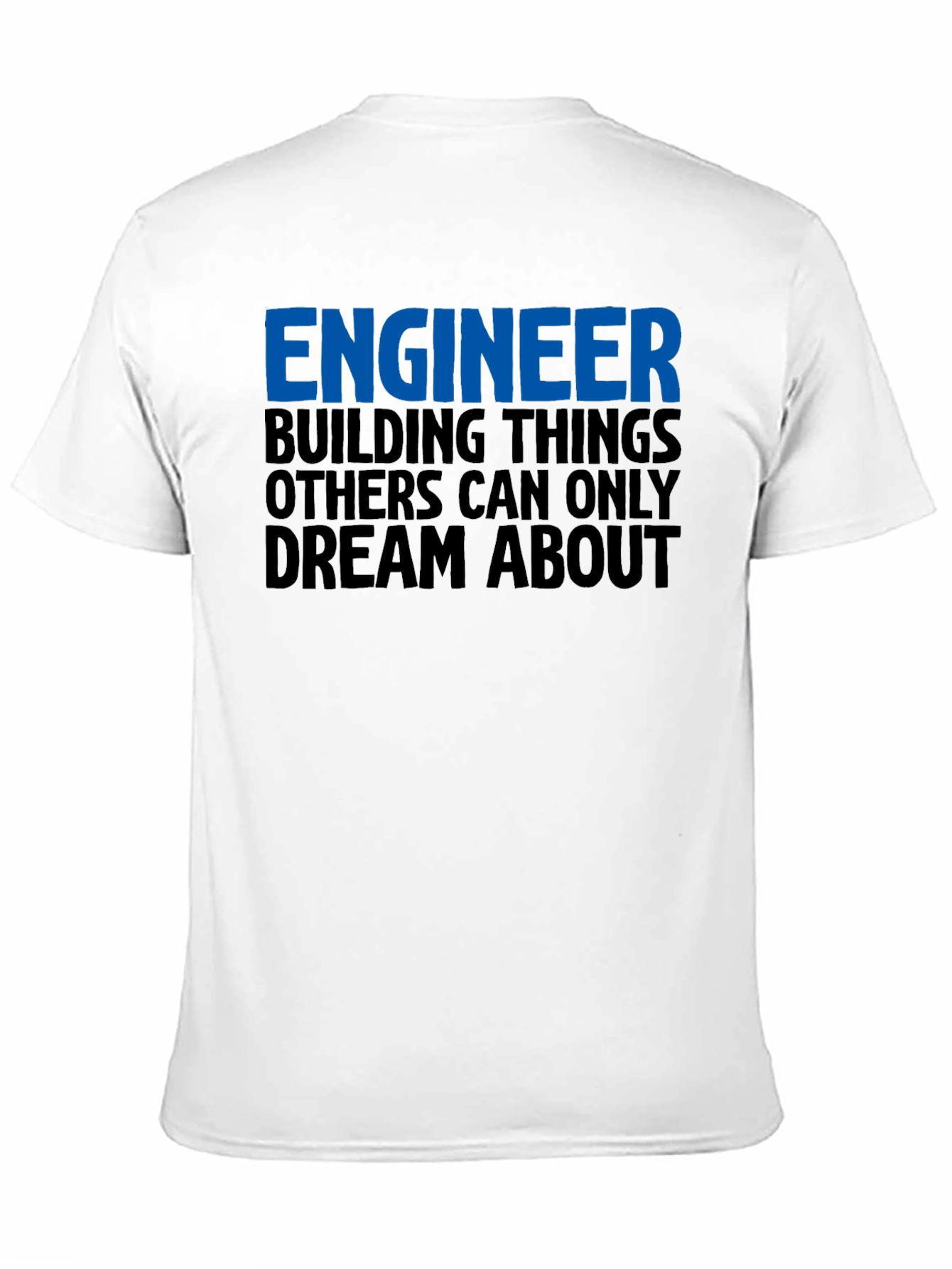 Engineer Building Dreams T-Shirt - Black