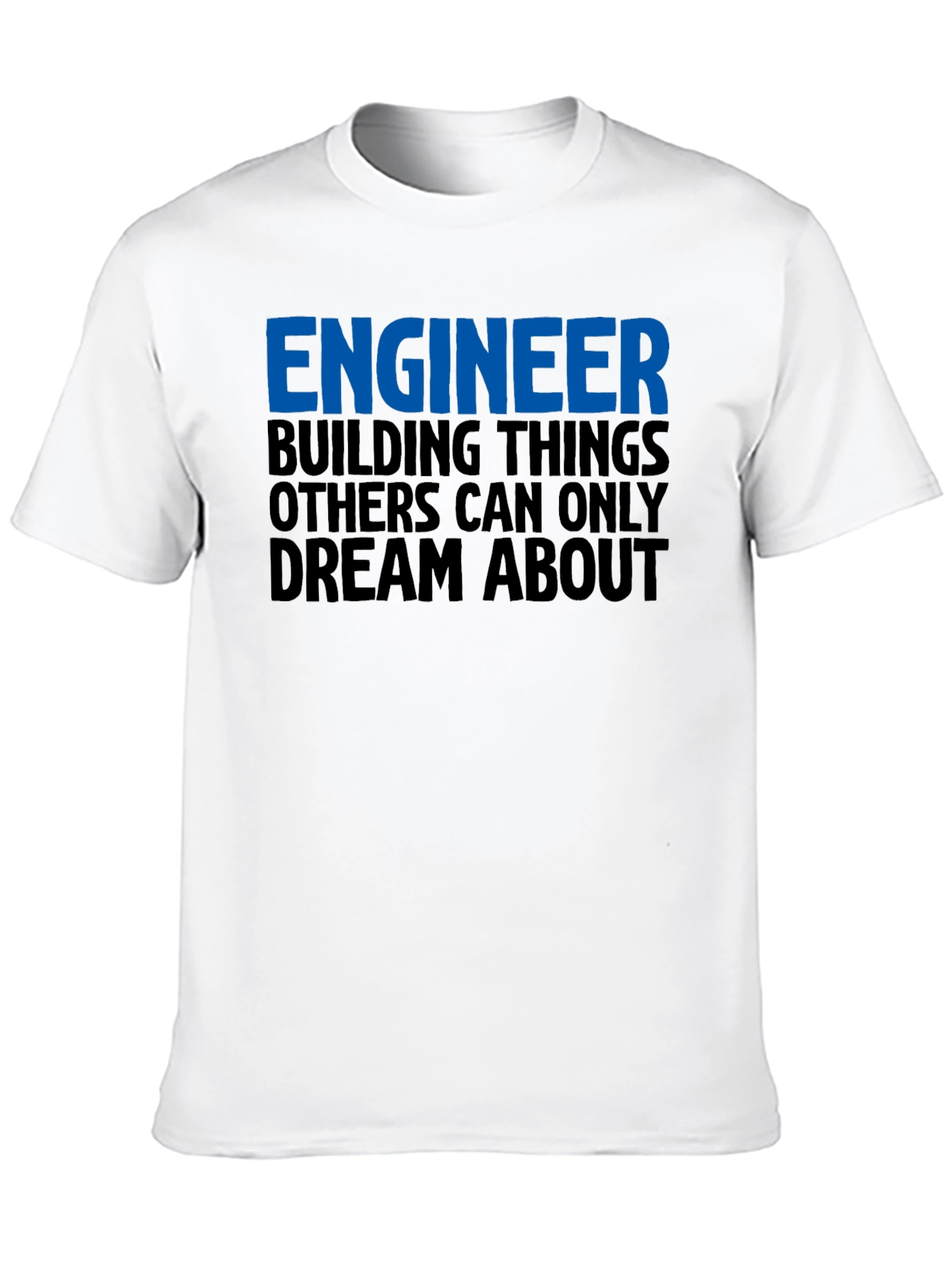 Engineer Building Dreams T-Shirt - Black