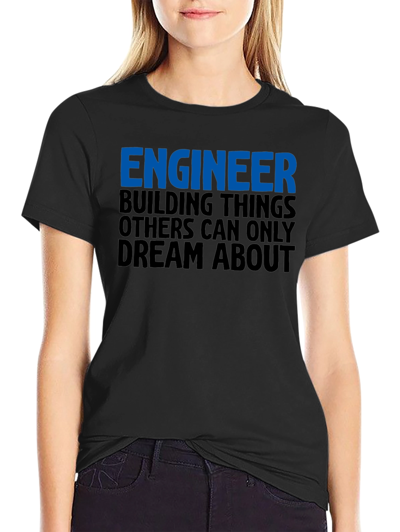 Engineer Building Dreams T-Shirt - Black