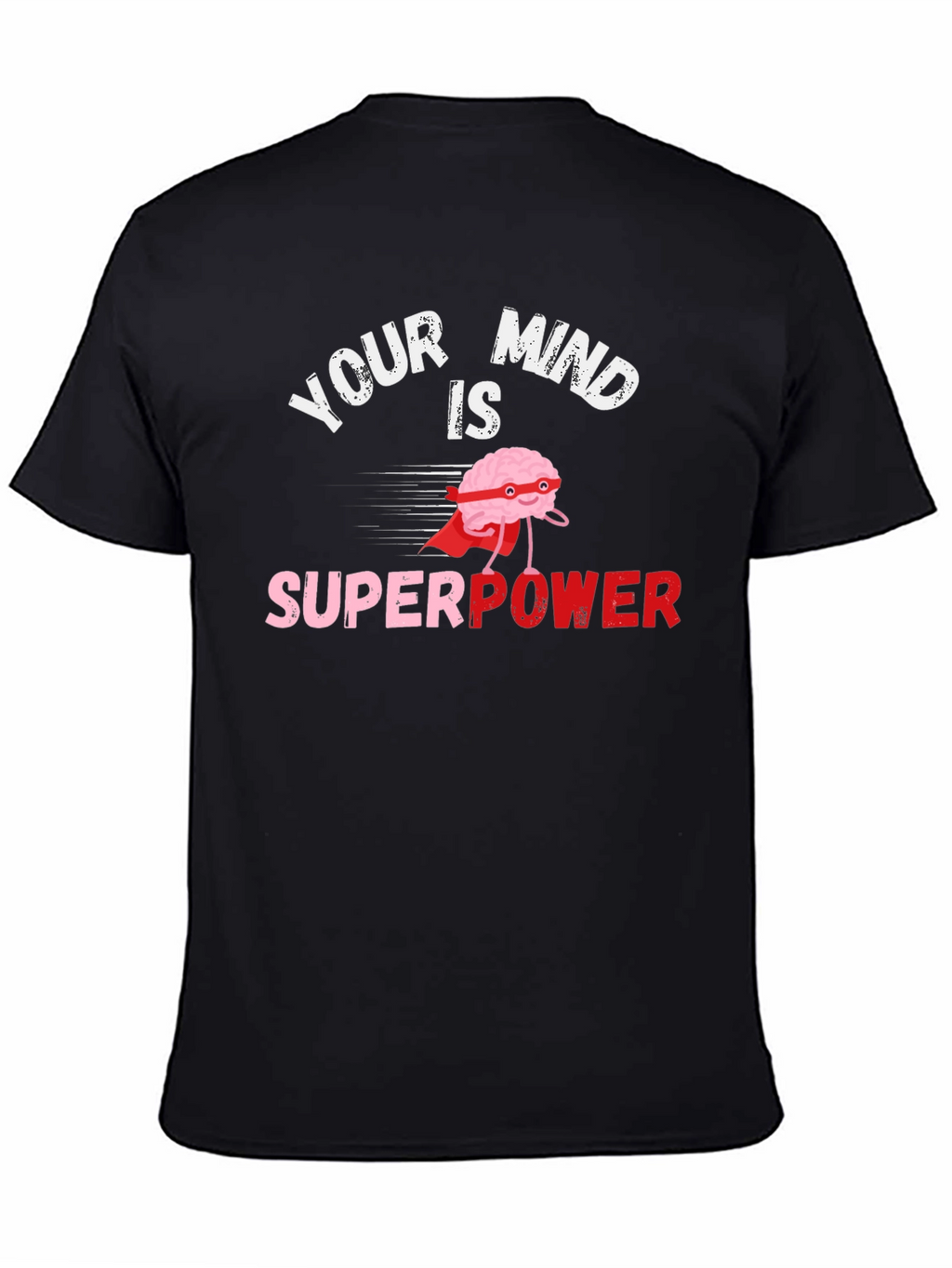 Your Mind is Superpower Black Graphic T-Shirt