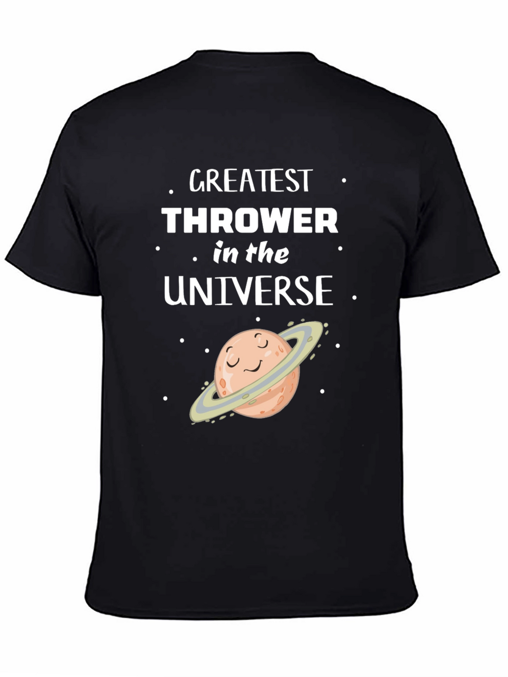 Greatest Thrower in the Universe T-Shirt