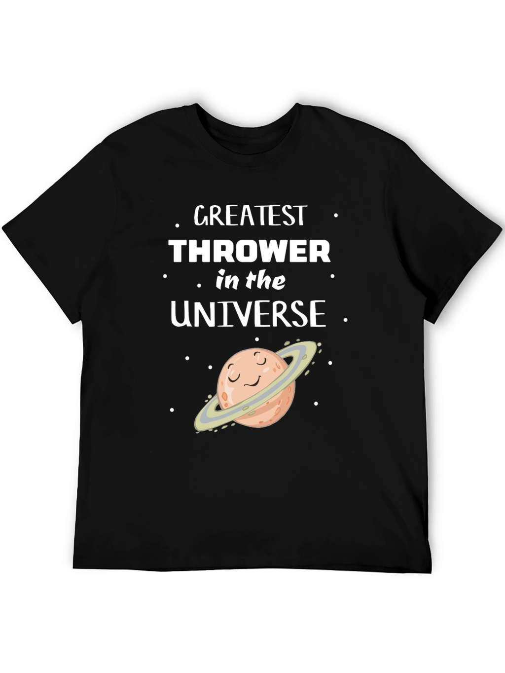 Greatest Thrower in the Universe T-Shirt