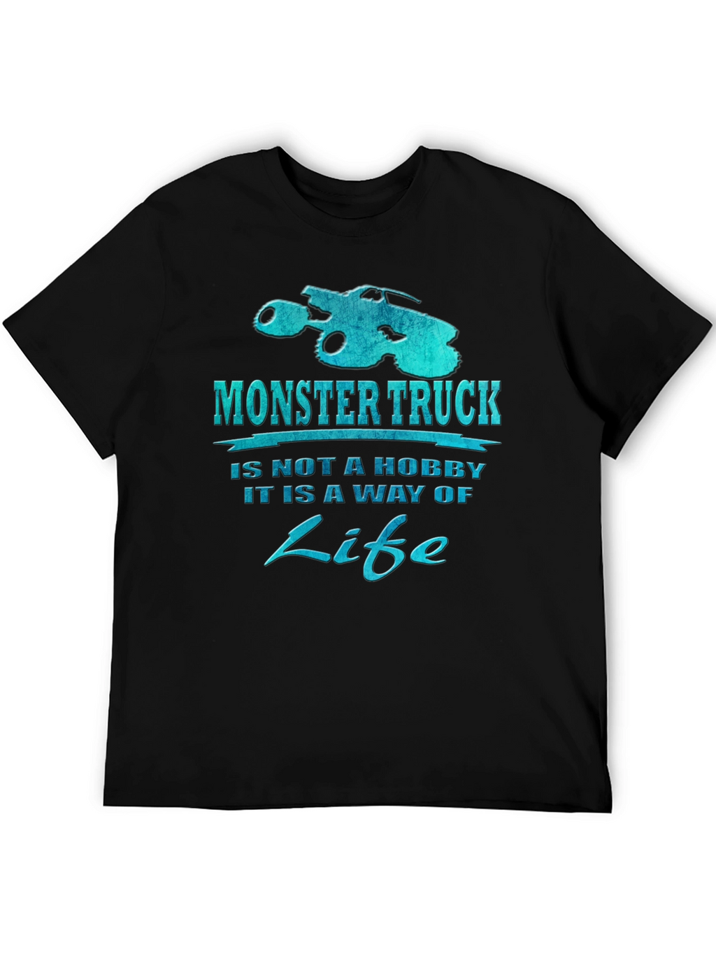 Monster Truck is a Way of Life Black T-Shirt