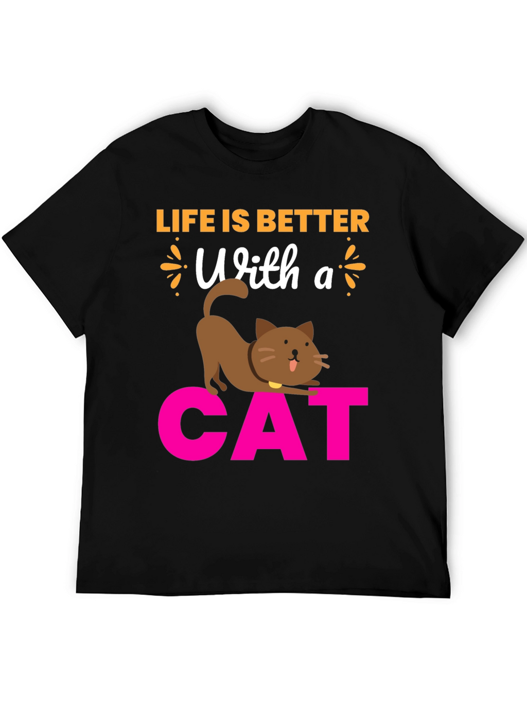 Life is Better With a Cat T-Shirt
