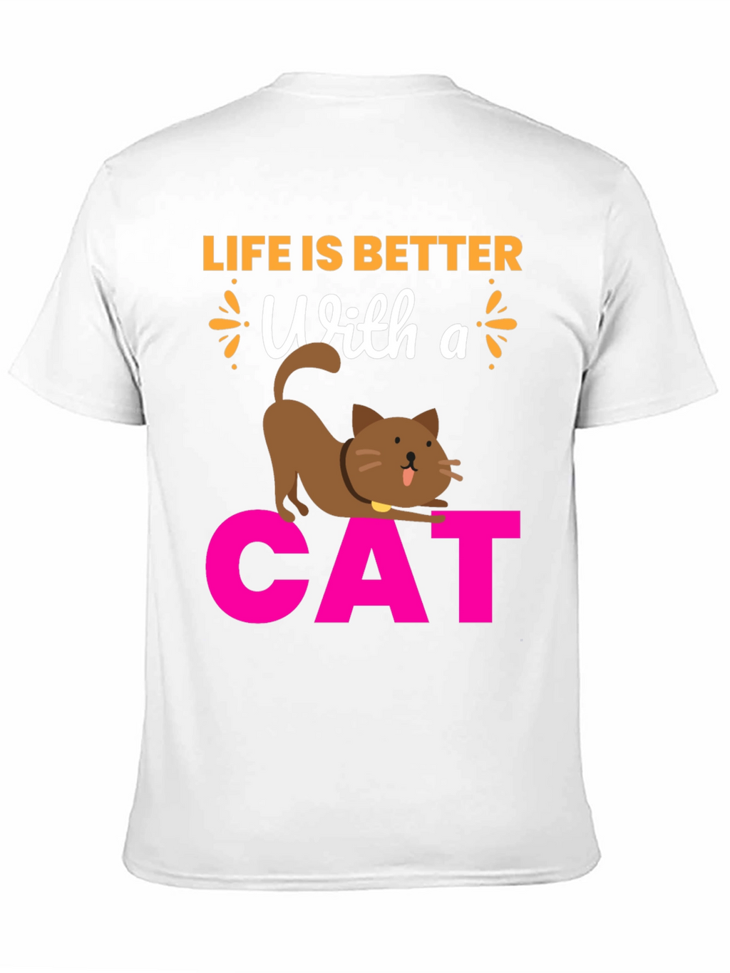 Life is Better With a Cat T-Shirt