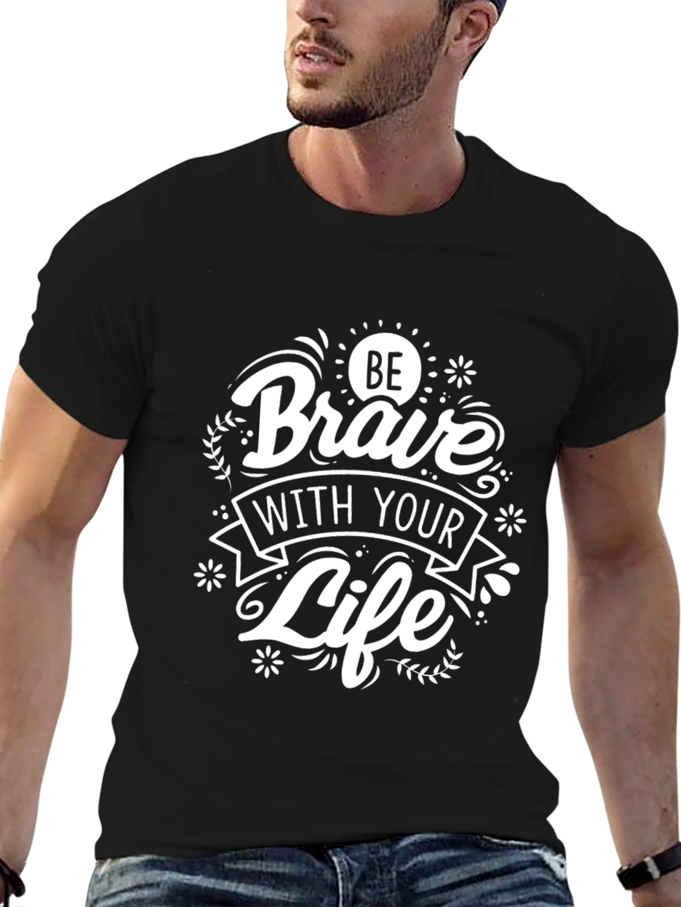 Be Brave With Your Life Black Graphic T-Shirt