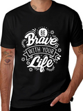 Be Brave With Your Life Black Graphic T-Shirt