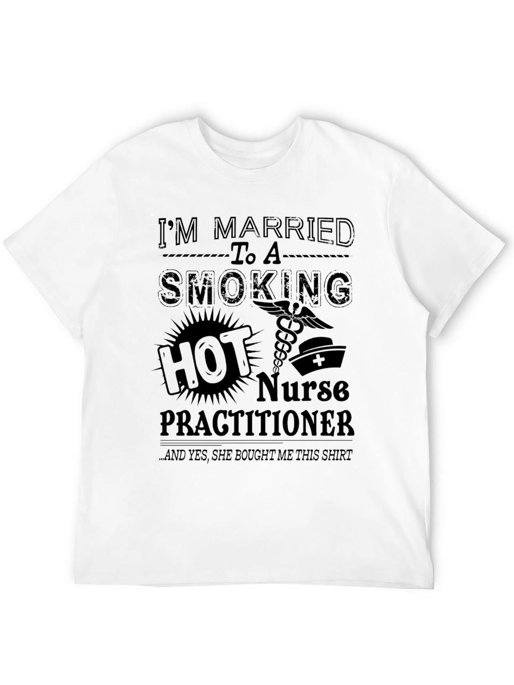 Humorous Smoking Hot Nurse Practitioner T-Shirt