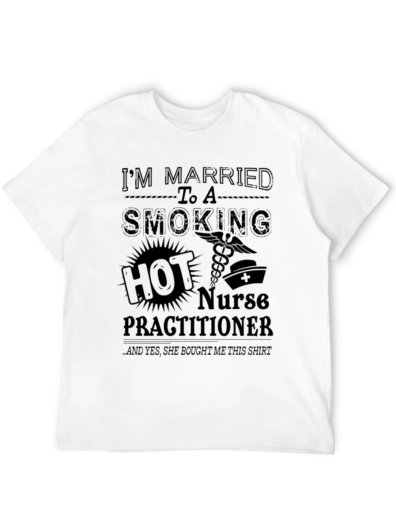 Humorous Smoking Hot Nurse Practitioner T-Shirt