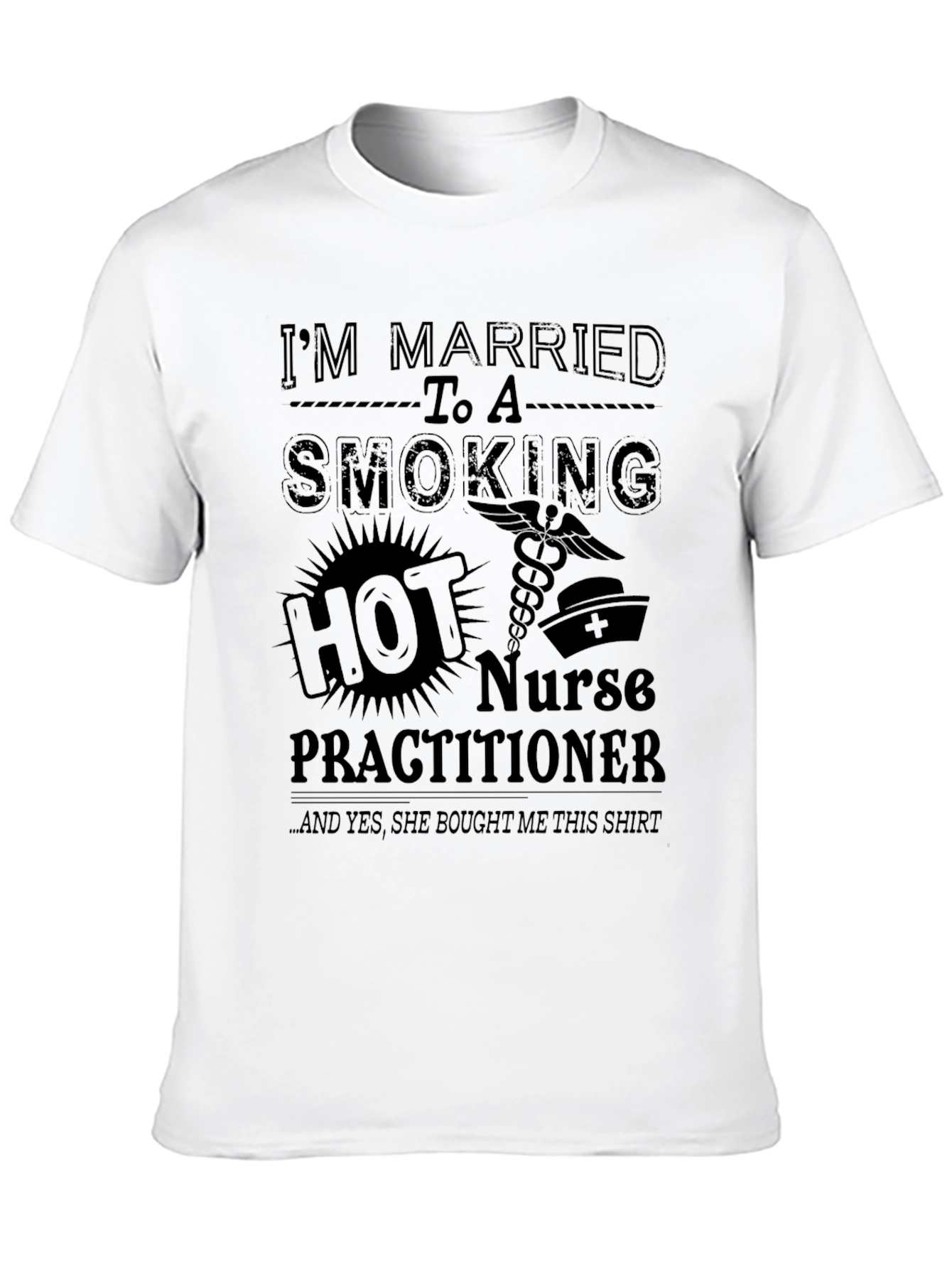 Humorous Smoking Hot Nurse Practitioner T-Shirt