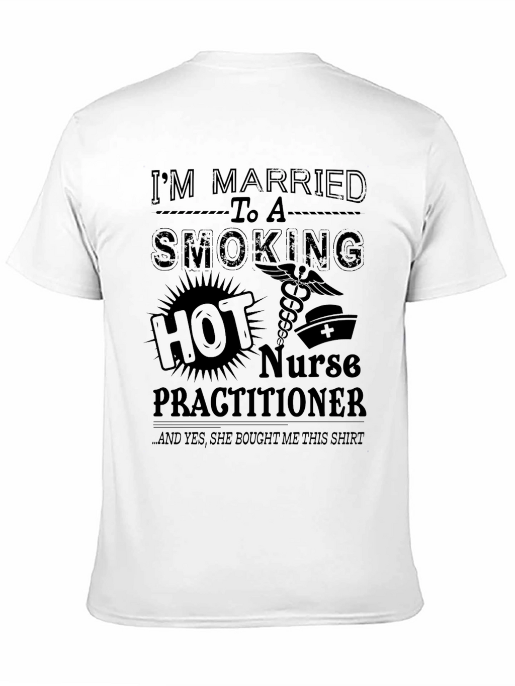 Humorous Smoking Hot Nurse Practitioner T-Shirt
