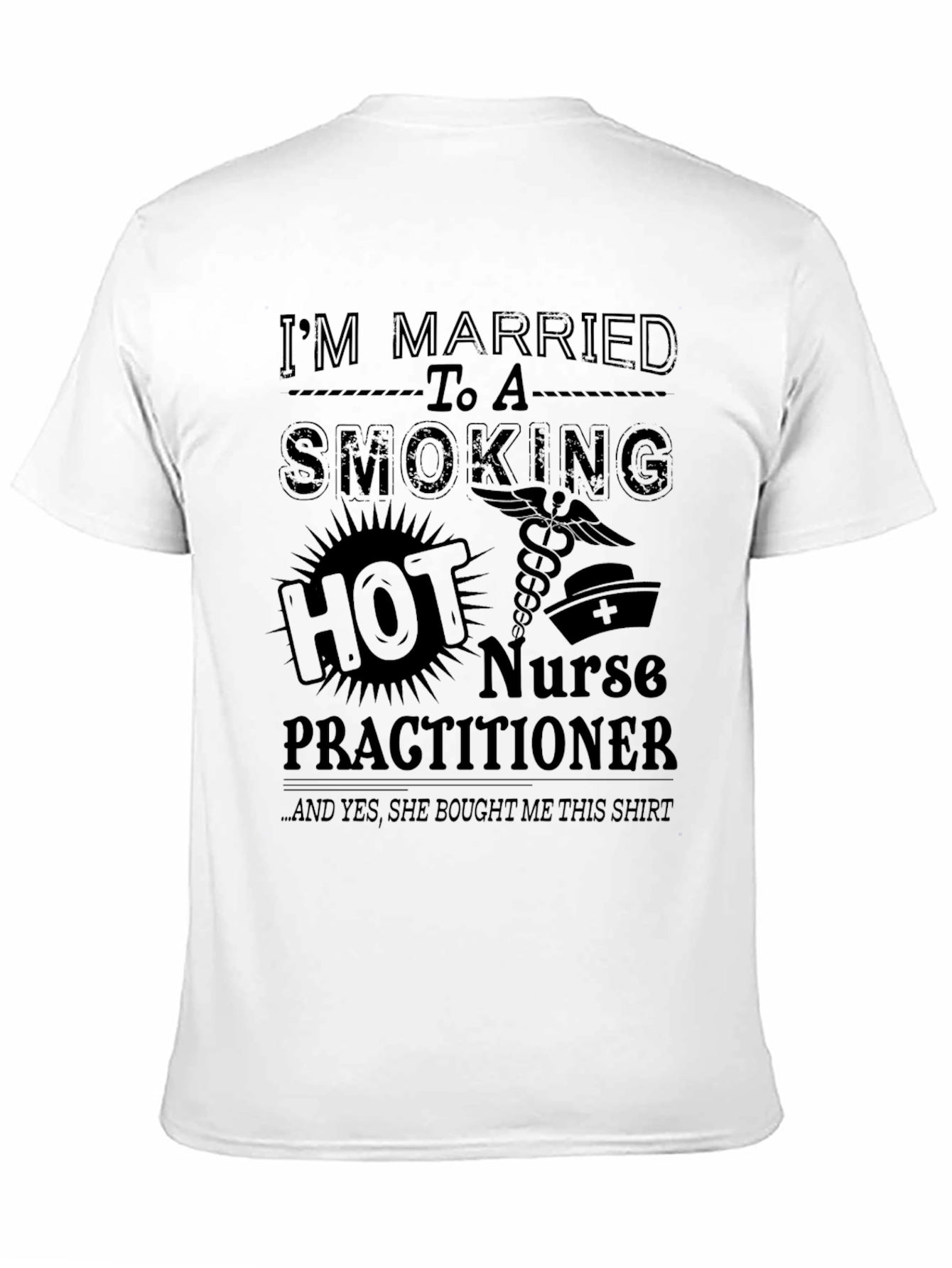 Humorous Smoking Hot Nurse Practitioner T-Shirt