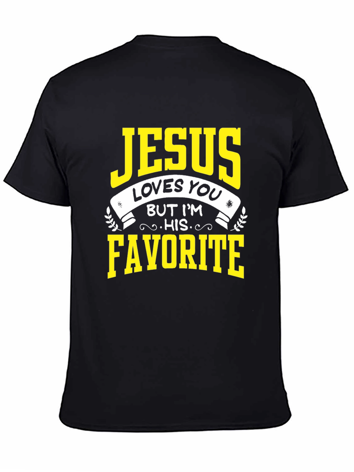 Jesus Loves You T-Shirt - His Favorite Tee
