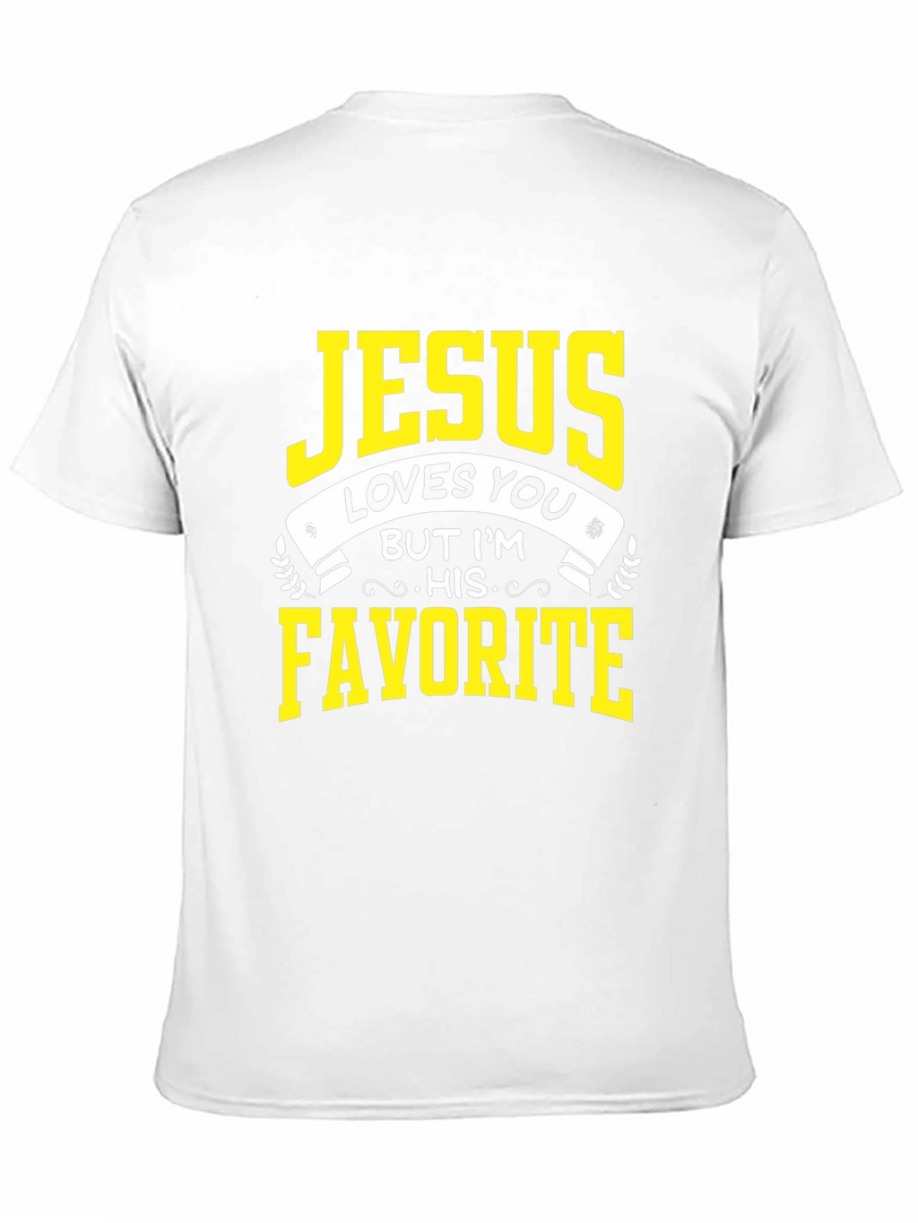 Jesus Loves You T-Shirt - His Favorite Tee