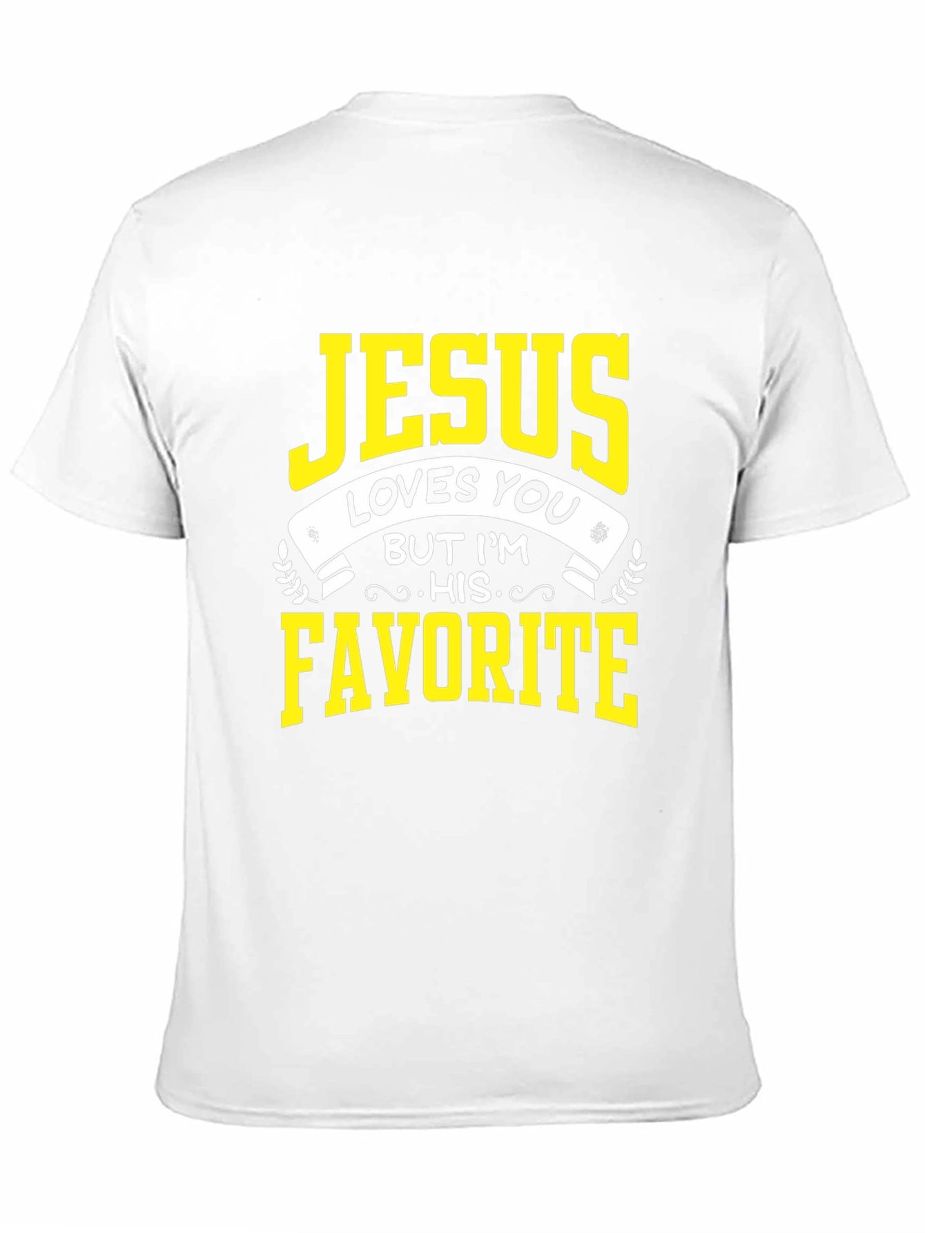 Jesus Loves You T-Shirt - His Favorite Tee