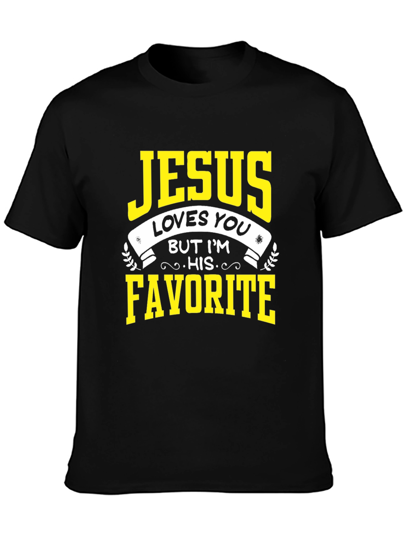 Jesus Loves You T-Shirt - His Favorite Tee