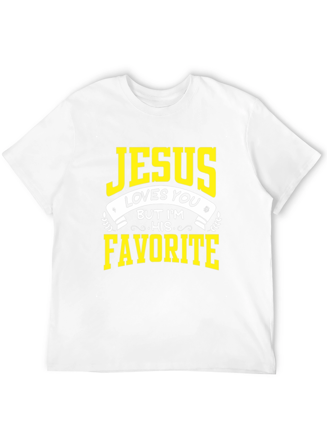 Jesus Loves You T-Shirt - His Favorite Tee