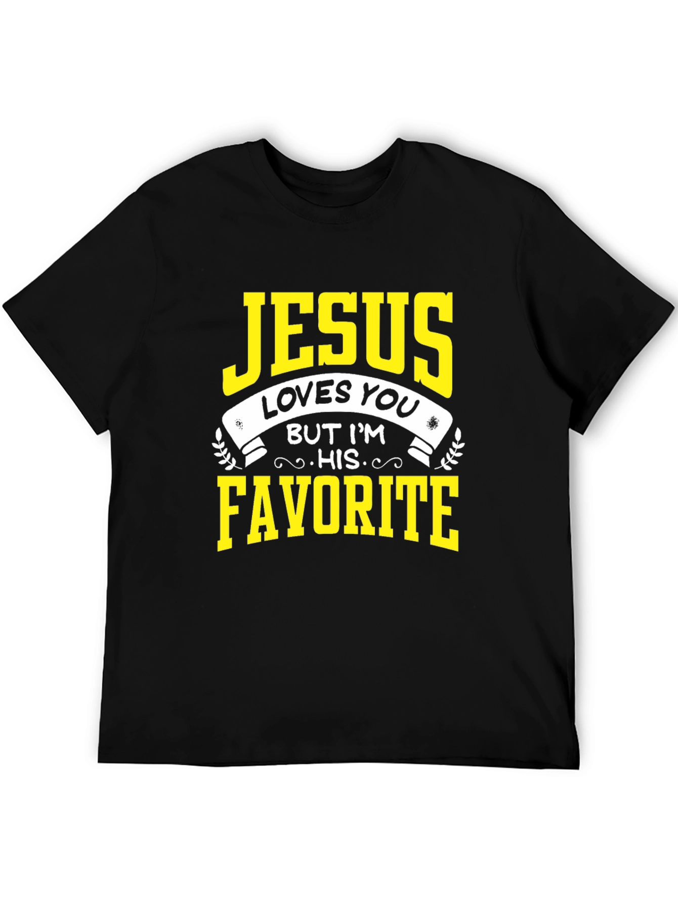 Jesus Loves You T-Shirt - His Favorite Tee