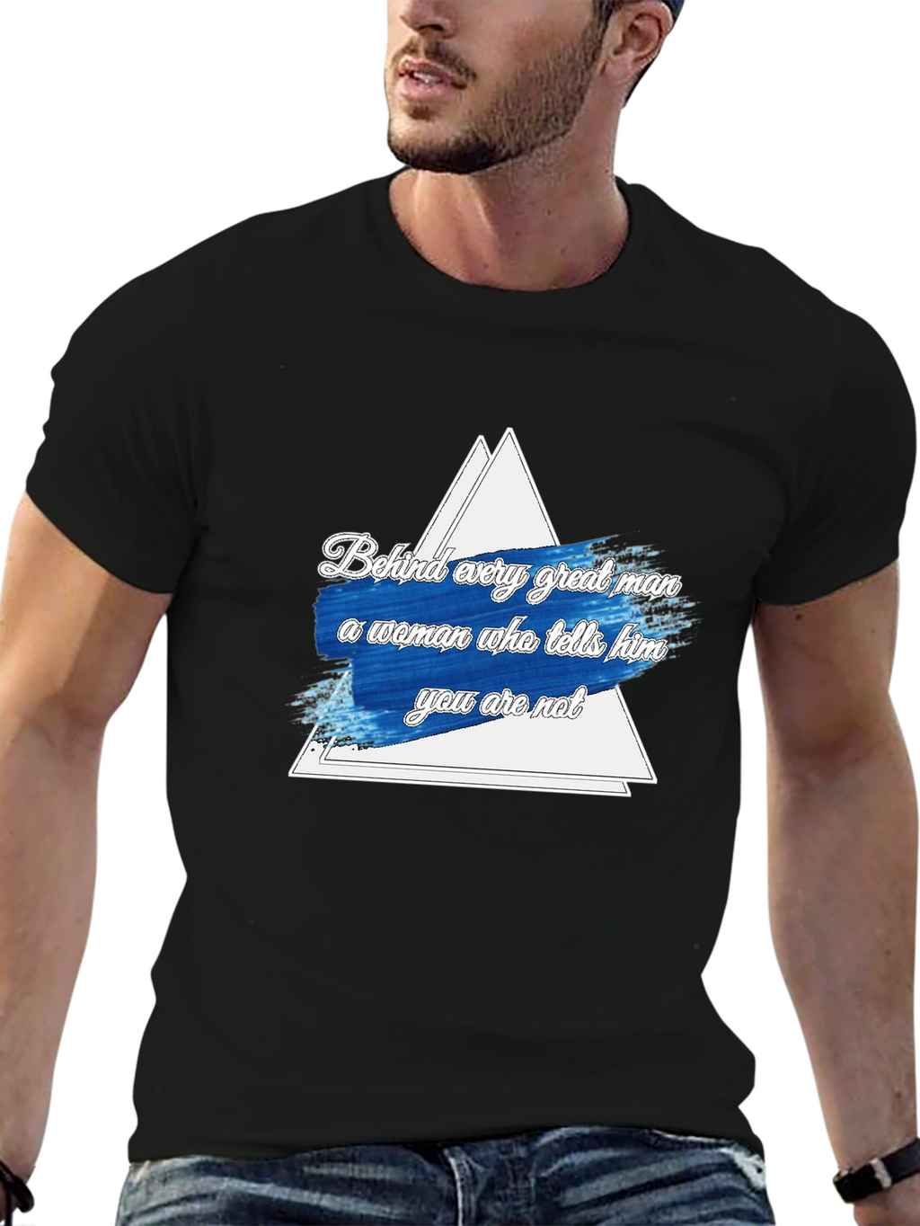 Funny Behind Every Great Man Graphic Tee