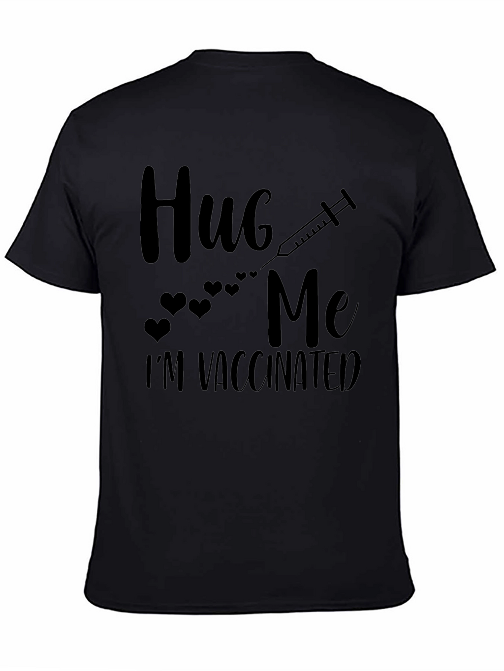 Hug Me Im Vaccinated Black T-Shirt