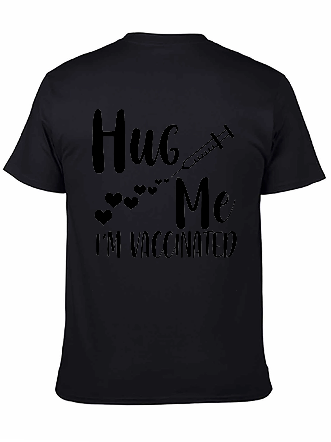 Hug Me Im Vaccinated Black T-Shirt